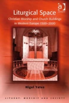 Liturgical Space by Nigel Yates Paperback