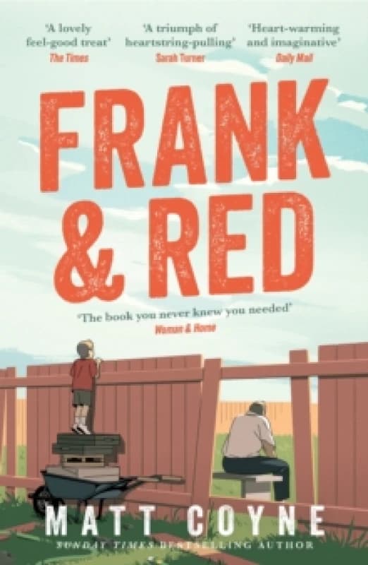 Frank and Red : The 'warm-hearted, weepy, riotously funny, feel-good' story of an unlikely friendship. Paperback / softback