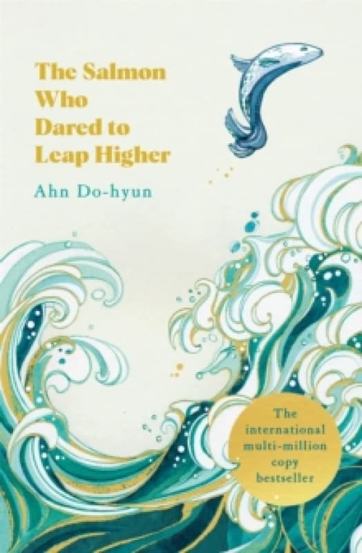 The Salmon Who Dared to Leap Higher. Paperback. By Ahn Dohyun Books