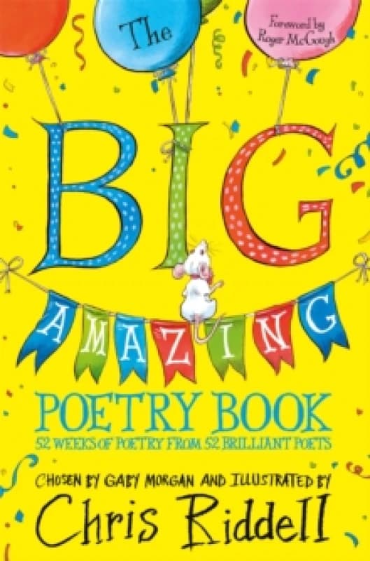 The Big Amazing Poetry Book : 52 Weeks of Poetry From 52 Brilliant Poets Paperback / softback