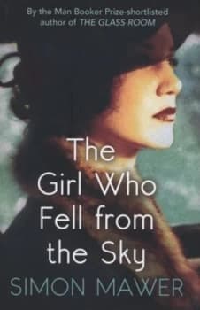 The Girl Who Fell from the Sky by Simon Mawer Hardback