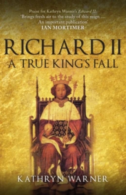 Richard II : A True King's Fall Paperback / softback