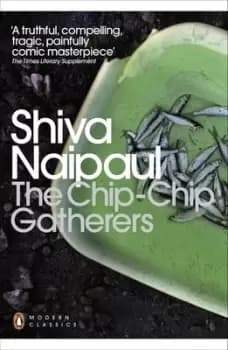 The chip-chip gatherers by Shiva Naipaul