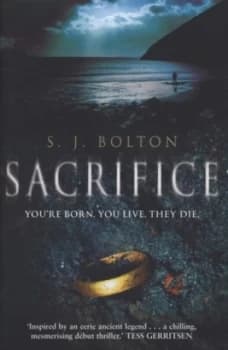 Sacrifice by S J Bolton Hardback