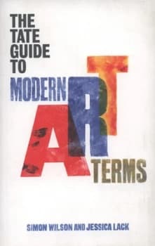 The Tate Guide to Modern Art Terms by Simon Wilson Paperback