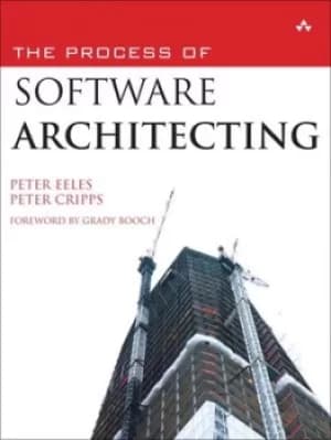 The process of software architecting by Peter Eeles