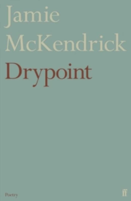 Drypoint. Paperback. By Jamie McKendrick Books