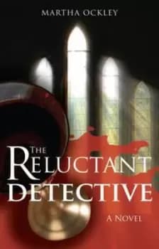 The reluctant detective by Ms Martha Ockley