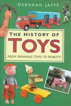 The History of Toys by Deborah Jaff Hardback