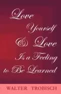 love yourself love is a feeling to be learned