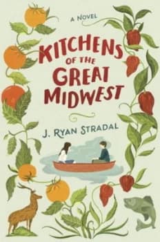 Kitchens of the Great Midwest by J. Ryan Stradal Hardback