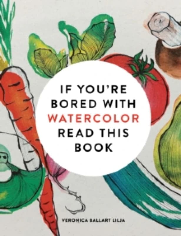 If You're Bored With WATERCOLOR Read This Book Paperback / softback