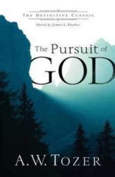 The Pursuit of God by A W Tozer Book