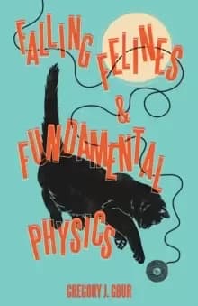 Falling Felines and Fundamental Physics