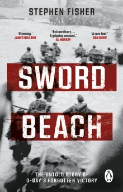 Sword Beach : The Untold Story of D-Days Forgotten Victory Paperback / softback