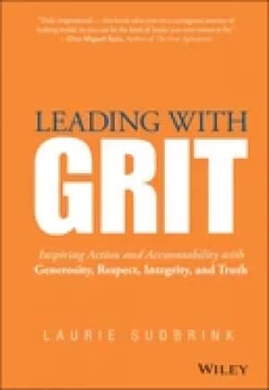 leading with grit inspiring action and accountability with generosity respe