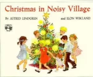 Christmas in Noisy Village by Astrid Lindgren