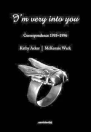 Im very into you by Kathy Acker