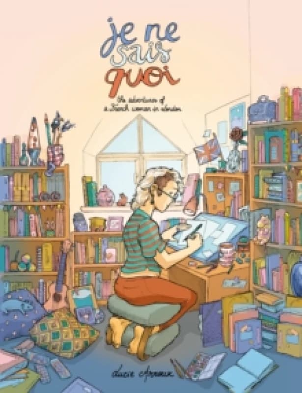 Je Ne Sais Quoi : The Adventures of a French Woman in London Hardback