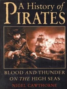 A History of Pirates by Nigel Cawthorne Paperback