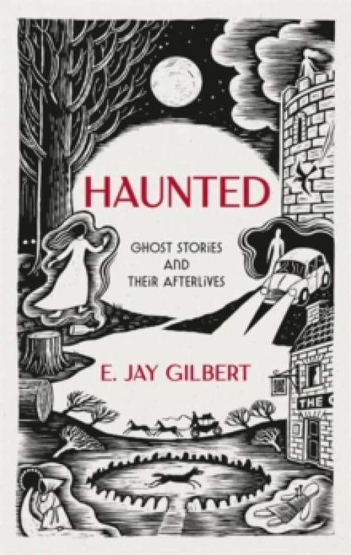 Haunted : Ghost Stories and Their Afterlives Hardback