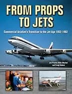 from props to jets commercial aviations transition to the jet age 1952 1962