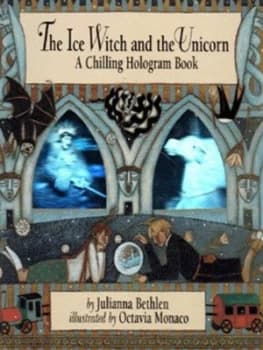The Ice Witch and the Unicorn by Julianna Bethlen and Octavia Monaco Hardback