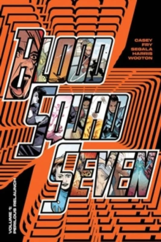 Blood Squad Seven Vol. 1 : Perilous Relaunch Paperback / softback