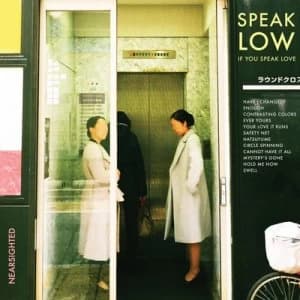 Nearsighted by Speak Low If You Speak Love CD Album