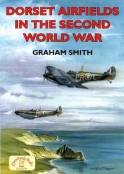 Dorset Airfields in the Second World War by Graham Smith Paperback