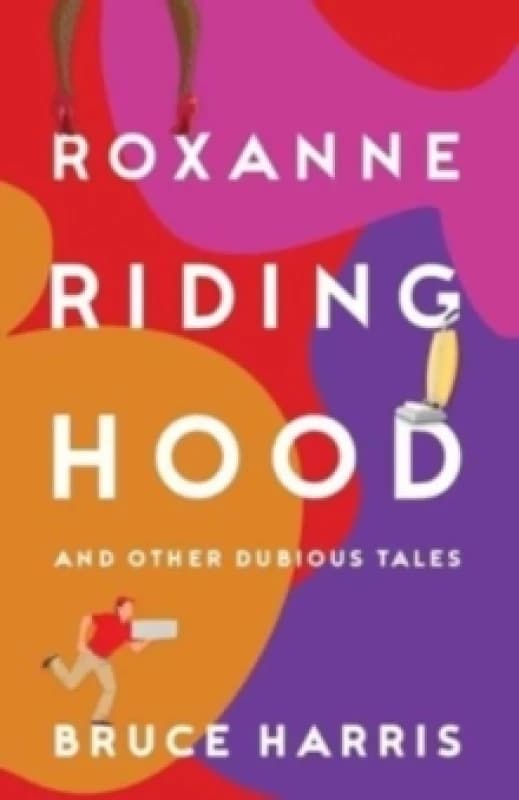 Roxanne Riding Hood And Other Dubious Tales Paperback / softback