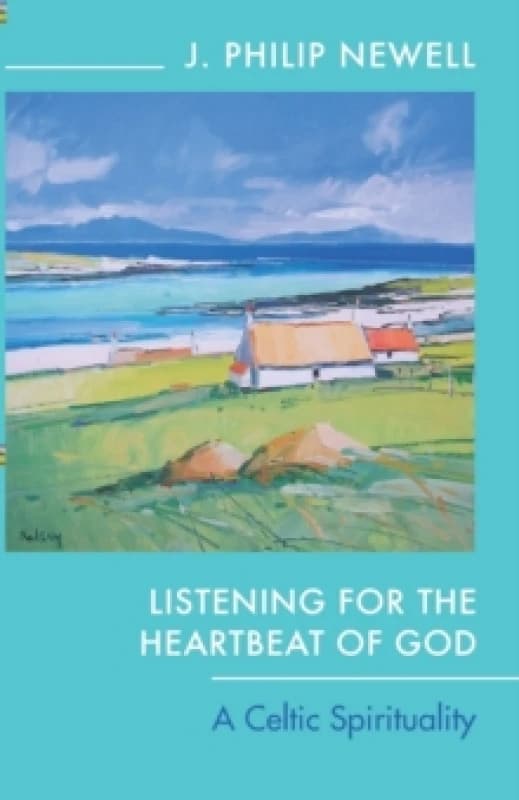 Listening for the Heartbeat of God by J. Philip Newell and Society for Promoting Christian Knowledge Paperback