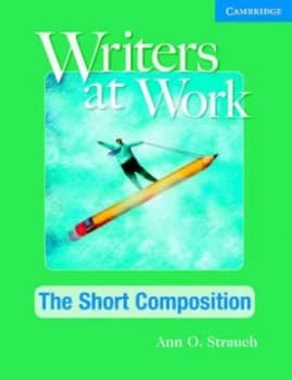 Writers at Work. the Short Composition by Ann O. Strauch Paperback