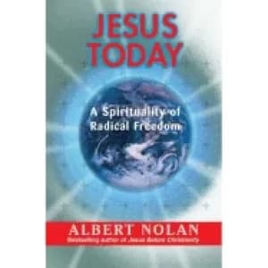 jesus today a spirituality of radical freedom