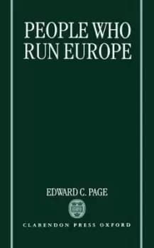 People Who Run Europe by Edward C. Page