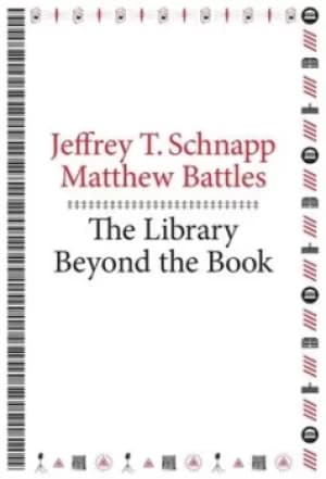 The library beyond the book by Jeffrey T. Schnapp