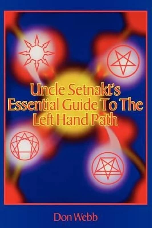 Uncle Setnakts Essential Guide to the Left Hand Path by Don Webb Paperback