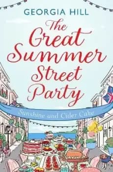 The Great Summer Street Party Part 1: Sunshine and by Georgia Hill