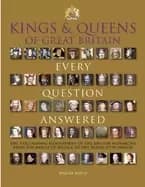kings and queens of great britain every question answered