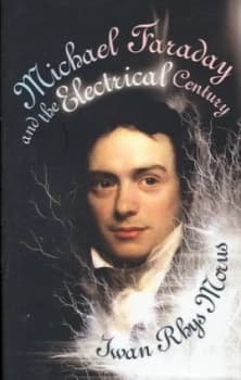 Michael Faraday and the Electrical Century by Iwan Morus Hardback