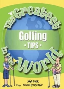 The Greatest Golfing Tips in the World by John Cook Paperback