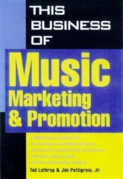 This Business of Music Marketing and Promotion by Tad Lathrop and Jim Pettigrew Book