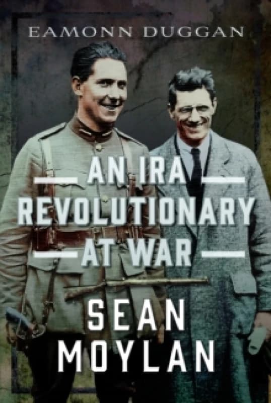 An IRA Revolutionary at War. Hardback. By Eamonn Duggan Books