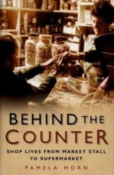 Behind the Counter by Pamela Horn Hardback