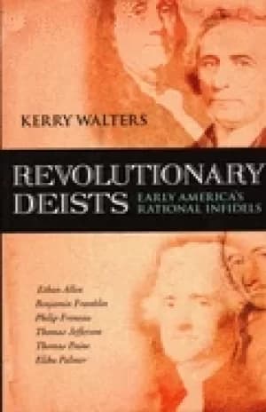 revolutionary deists early americas rational infidels