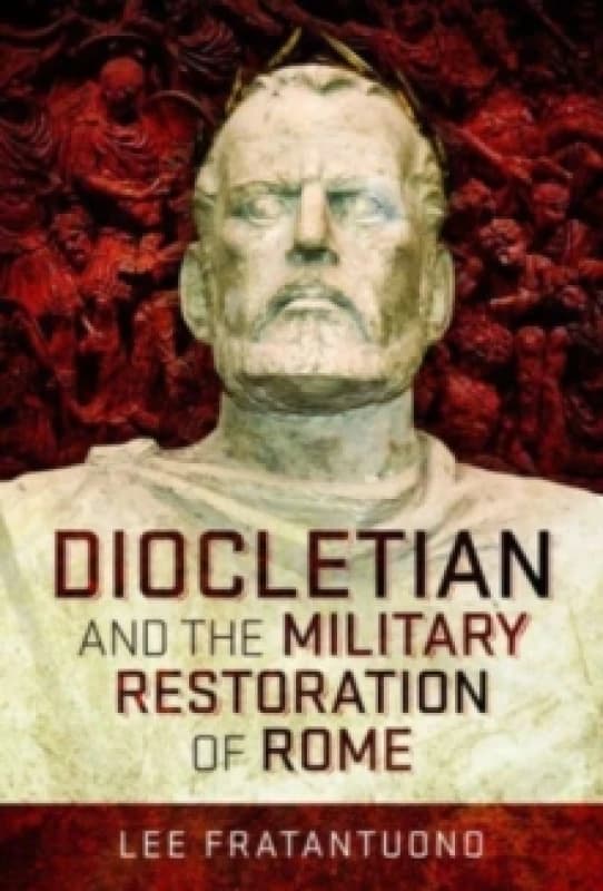 Diocletian and the Military Restoration of Rome Hardback