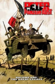 Peter Panzerfaust. Volume One the Great Escape by Kurtis J. Wiebe Book