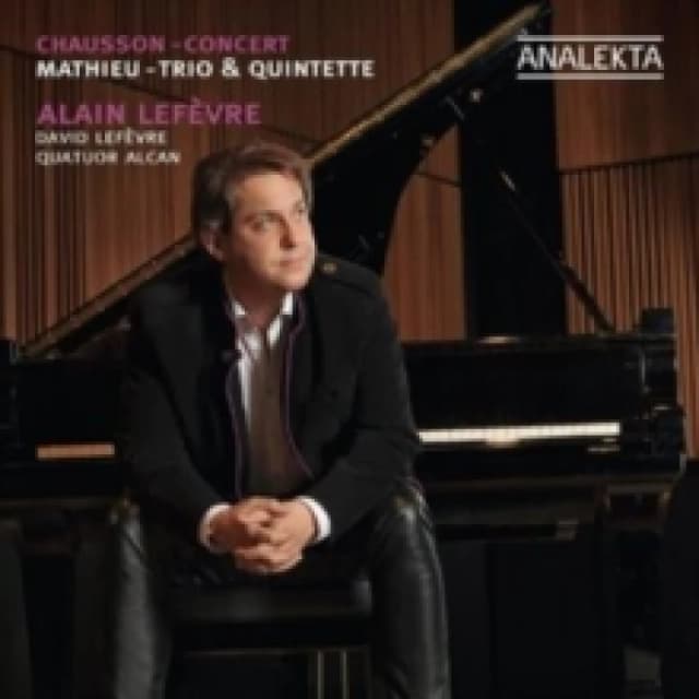 Chausson: Concert/Mathieu: Trio & Quintette CD / Album
