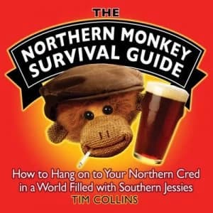 The Northern Monkey Survival Guide by Tim Collins Hardback