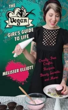 The Vegan Girls Guide to Life by Melisser Elliott Paperback
